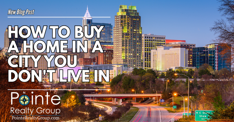 How to Buy a Home in a City You Don't Live In